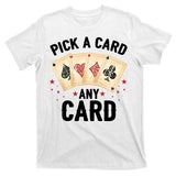 Magic Trick Pick A Card Any Card Magician T-Shirt