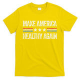 Make America Healthy Again Funny Us Patriotic 4th Of July Gift T-Shirt