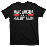 Make America Healthy Again Pro Trump Vintage Election T-Shirt