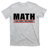 Make America Think Harder Funny Math T-Shirt