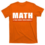 Make America Think Harder Funny Math T-Shirt