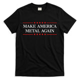 Make America Metal Again Funny T-Shirt
