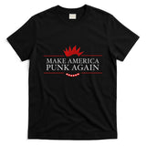 Make America Punk Again Anti Trump Rock Gift Idea T-Shirt