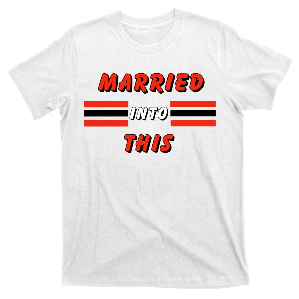 Married Into This Cleveland Football Fan T-Shirt