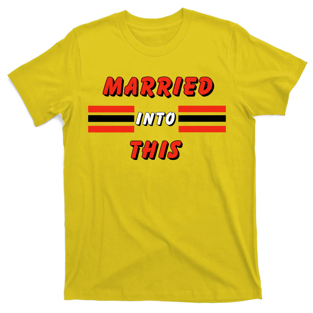 Married Into This Cleveland Football Fan T-Shirt