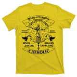 Mass Attending Catholic  T-Shirt