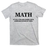 Math It's All Fun And Games T-Shirt