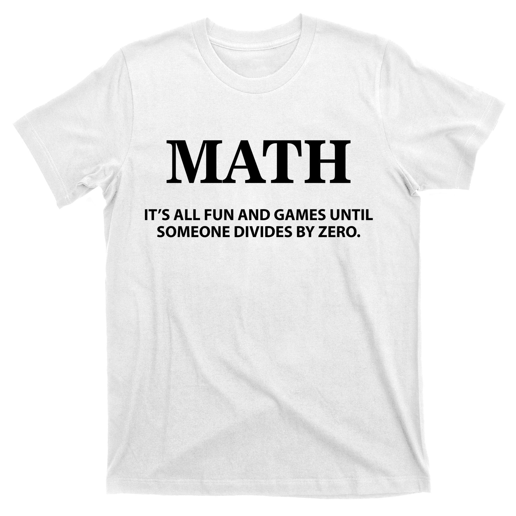Math It's All Fun And Games T-Shirt