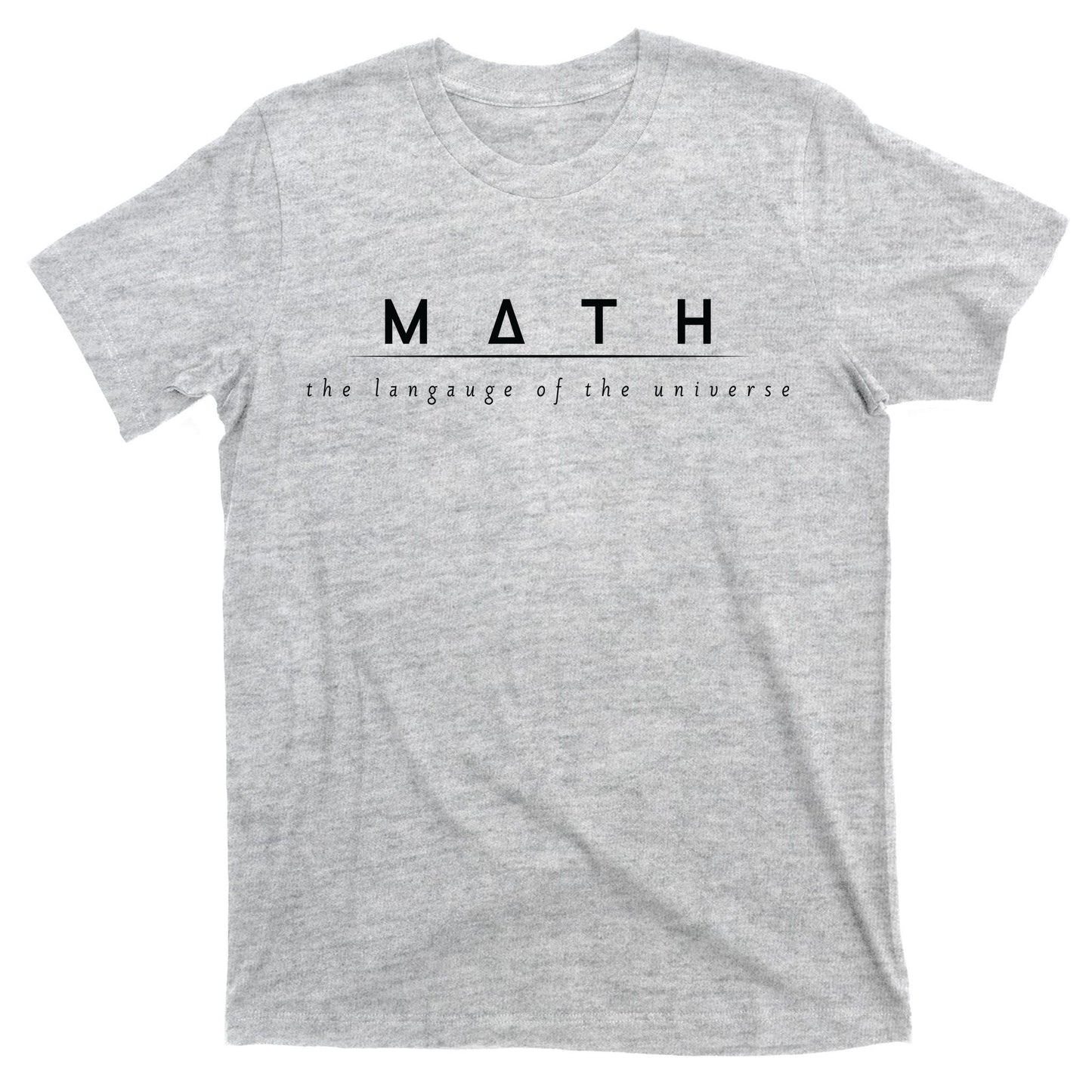 Math The Language Of The Universe T-Shirt