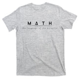 Math The Language Of The Universe T-Shirt
