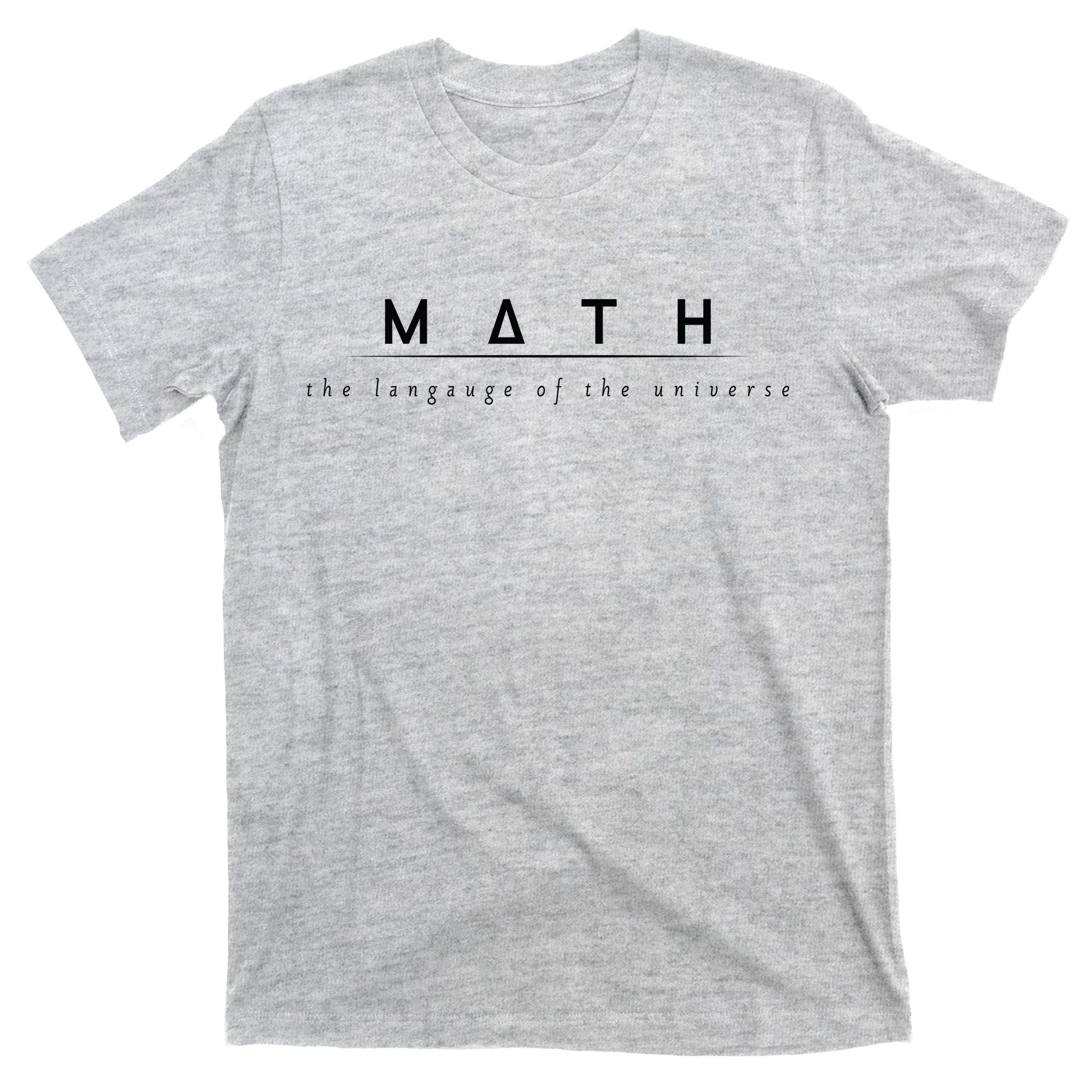 Math The Language Of The Universe T-Shirt