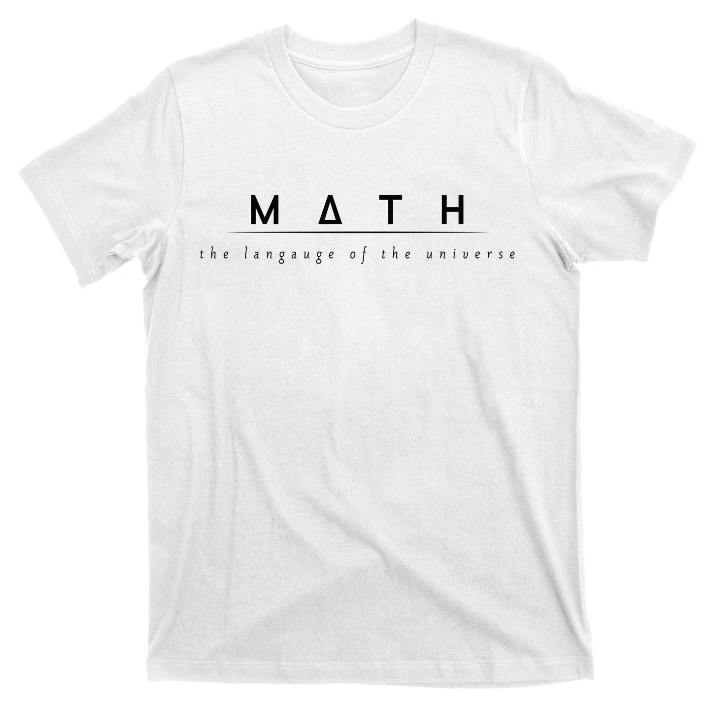 Math The Language Of The Universe T-Shirt