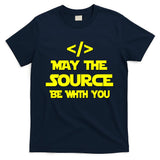 May The Source Be With You T-Shirt