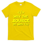 May The Source Be With You T-Shirt