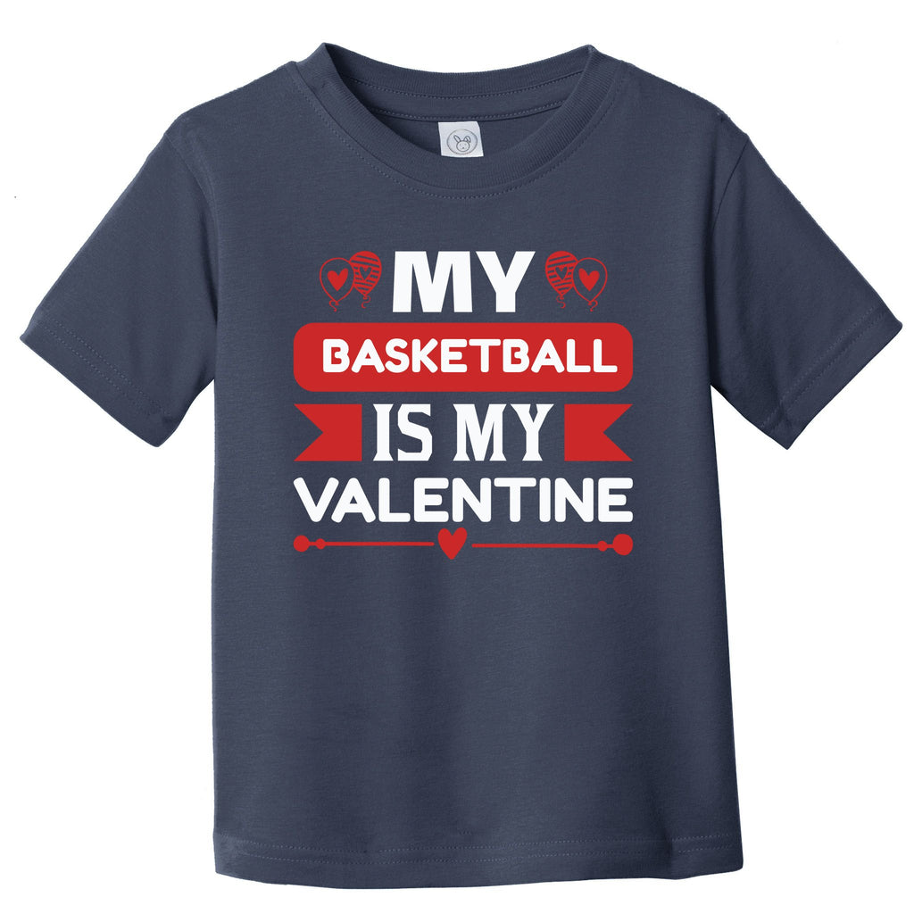 My Basketball Is My Valentine Toddler T-Shirt