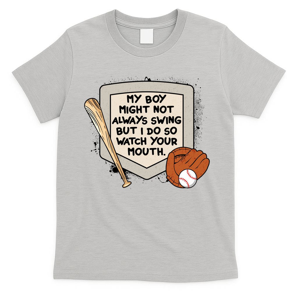 My Boy Might Not Always Swing But I Do Baseball Parent T-Shirt