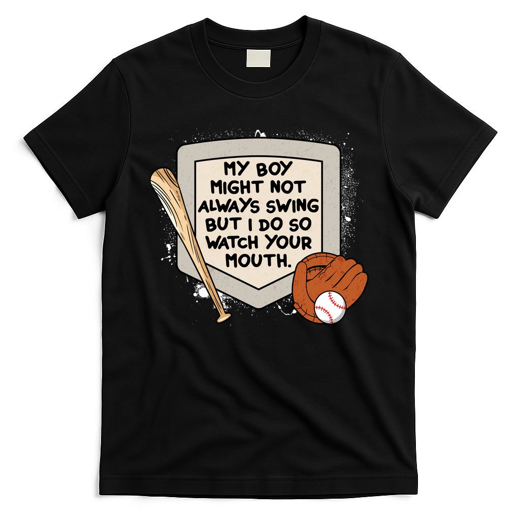 My Boy Might Not Always Swing But I Do Baseball Parent T-Shirt