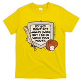 My Boy Might Not Always Swing But I Do Baseball Parent T-Shirt