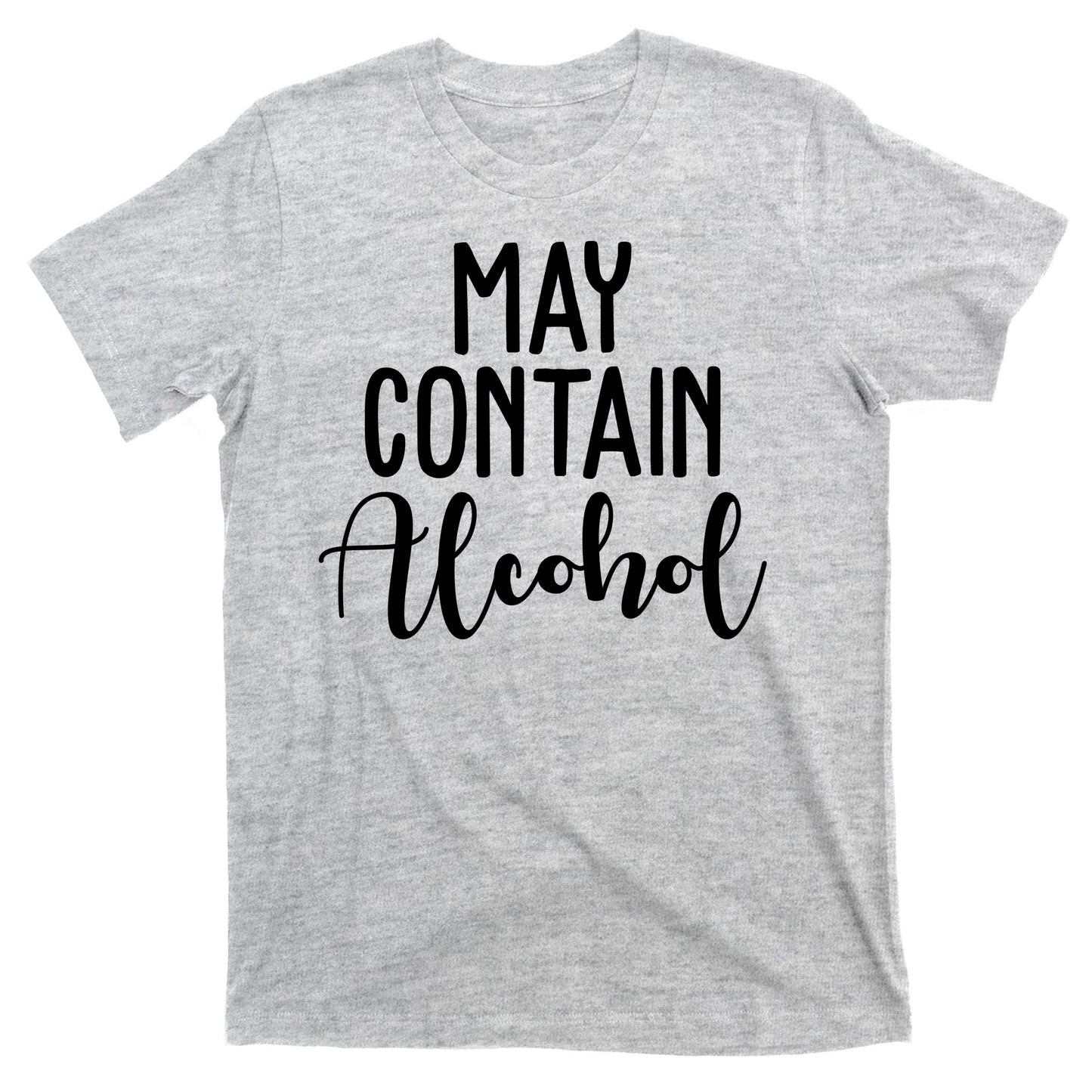 May Contain Alcohol Funny T-Shirt