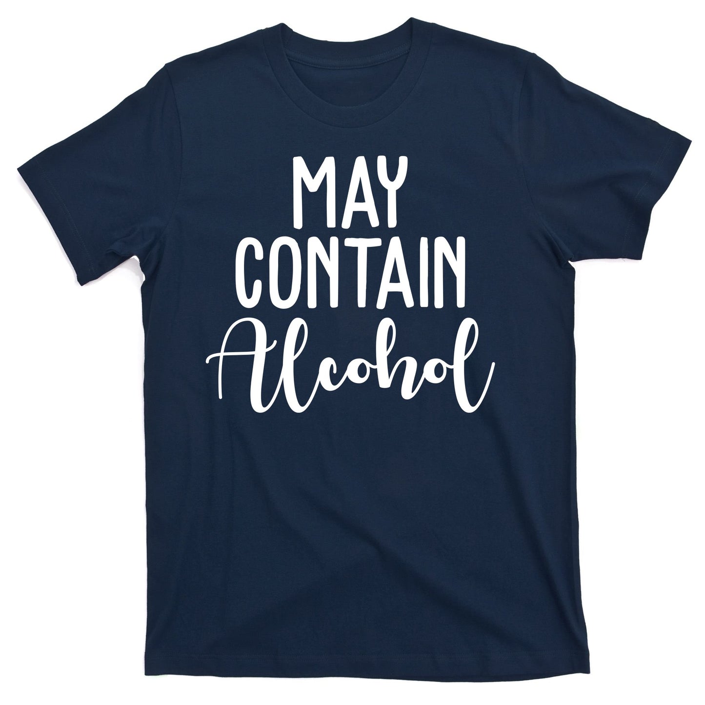 May Contain Alcohol Funny T-Shirt