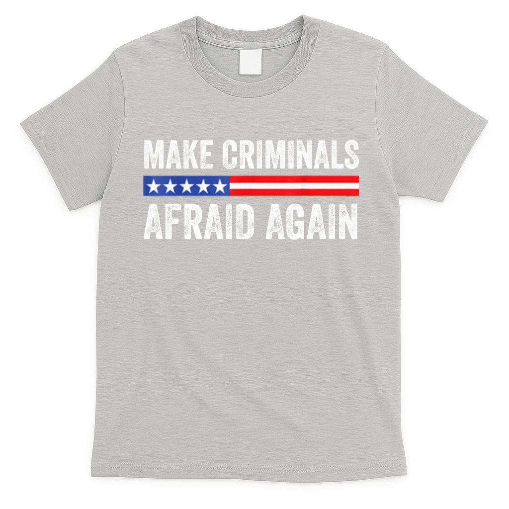 Make Criminals Afraid Again USA Rights Sarcastic US Flag T-Shirt
