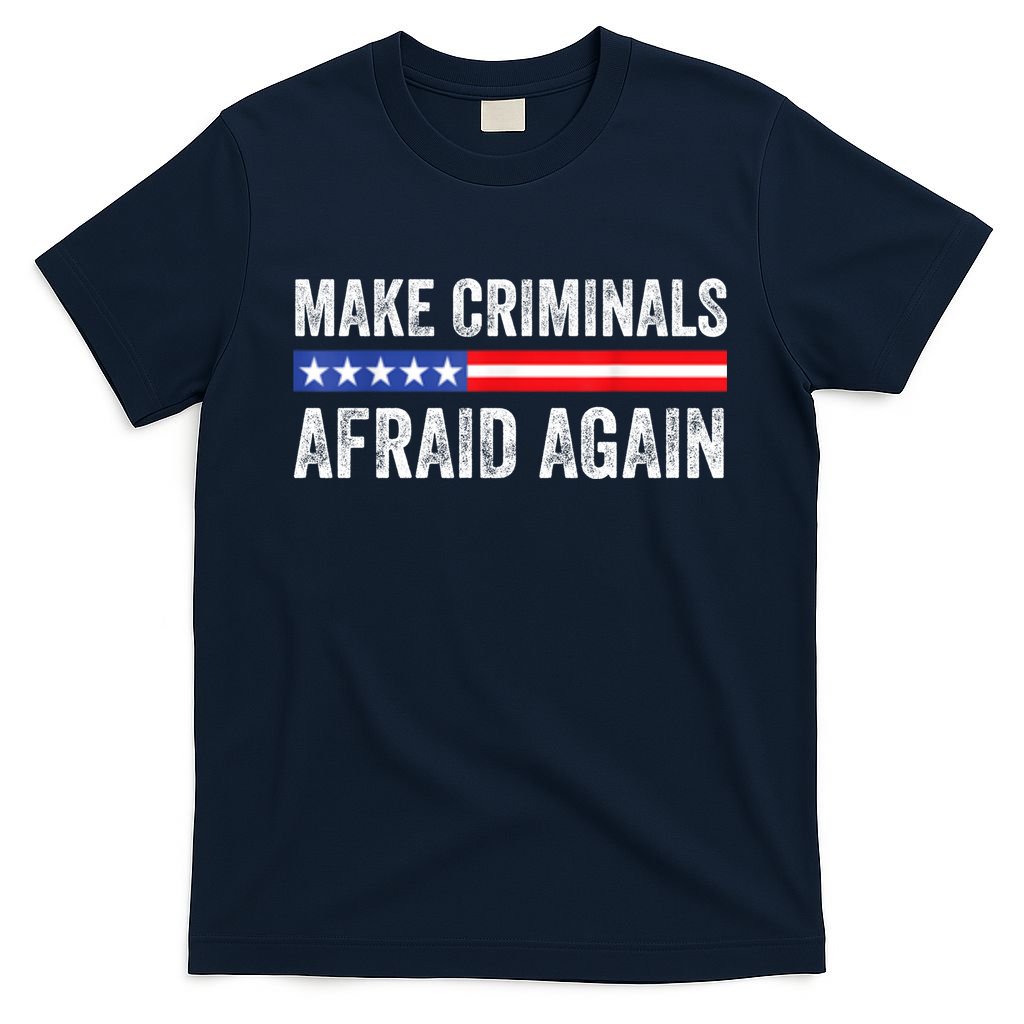 Make Criminals Afraid Again USA Rights Sarcastic US Flag T-Shirt