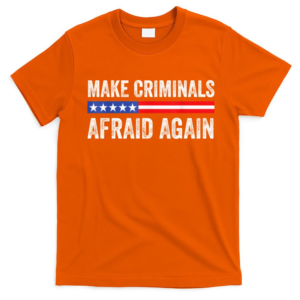 Make Criminals Afraid Again USA Rights Sarcastic US Flag T-Shirt