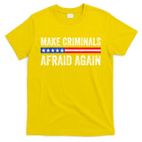 Make Criminals Afraid Again USA Rights Sarcastic US Flag T-Shirt