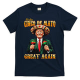 Make Cinco De Mayo Great Again Funny Trump Fiesta 5 De Mayo T-Shirt