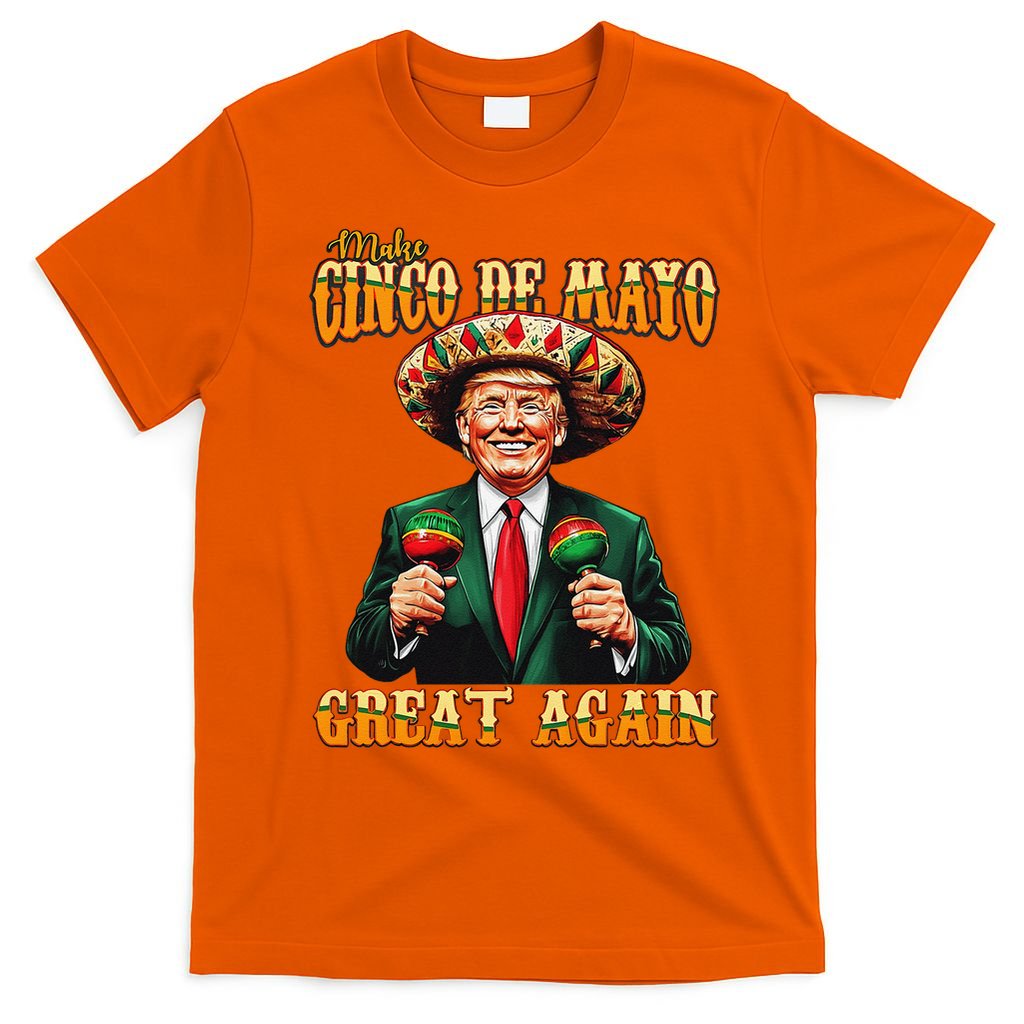 Make Cinco De Mayo Great Again Funny Trump Fiesta 5 De Mayo T-Shirt