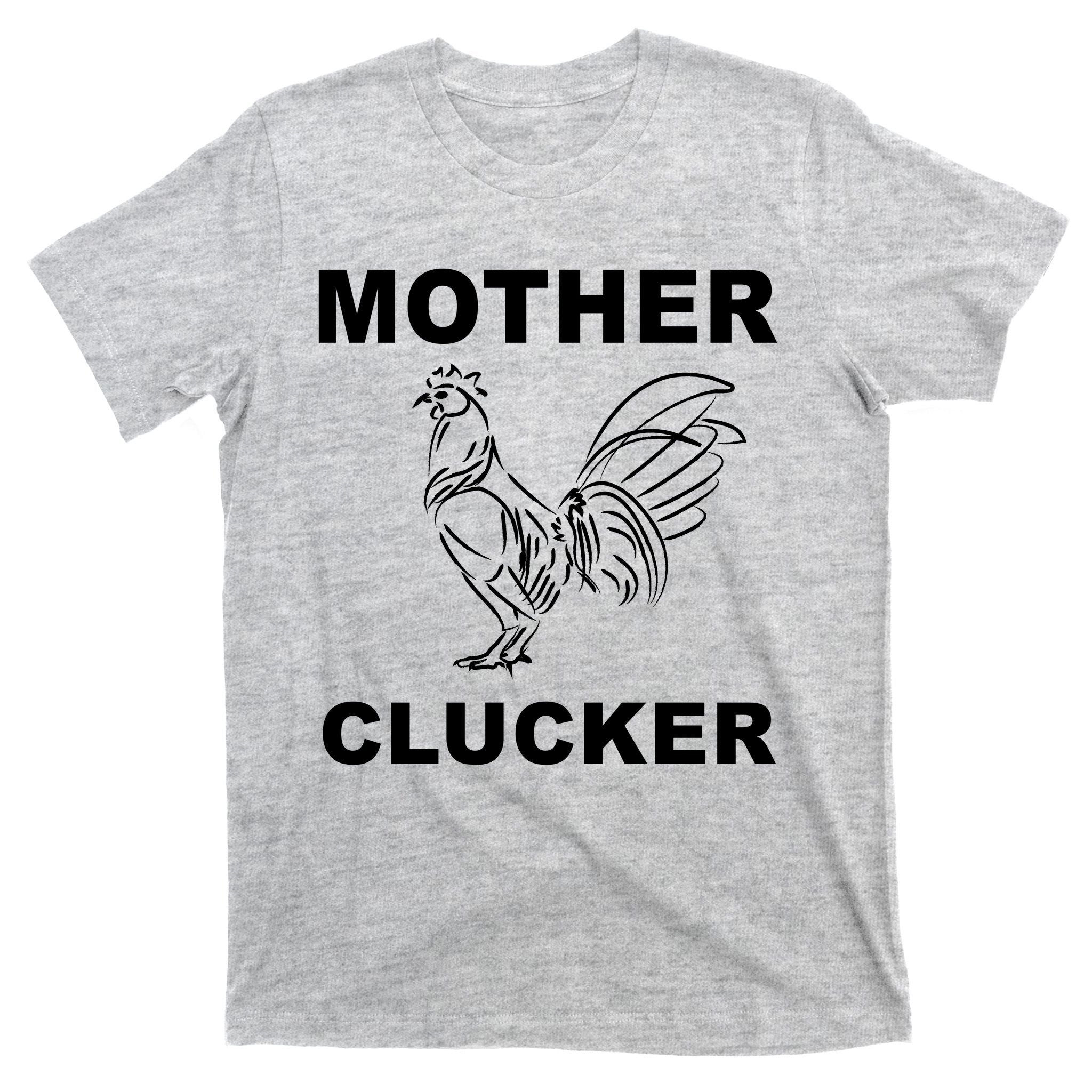 Mother Clucker Funny Chicken T-Shirt