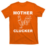 Mother Clucker Funny Chicken T-Shirt