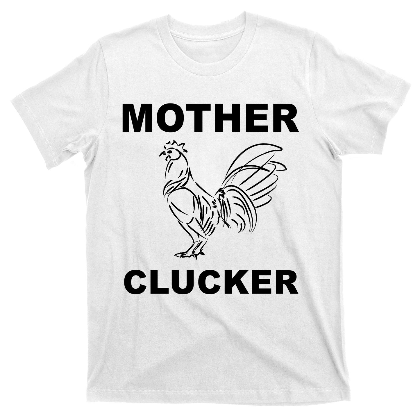 Mother Clucker Funny Chicken T-Shirt
