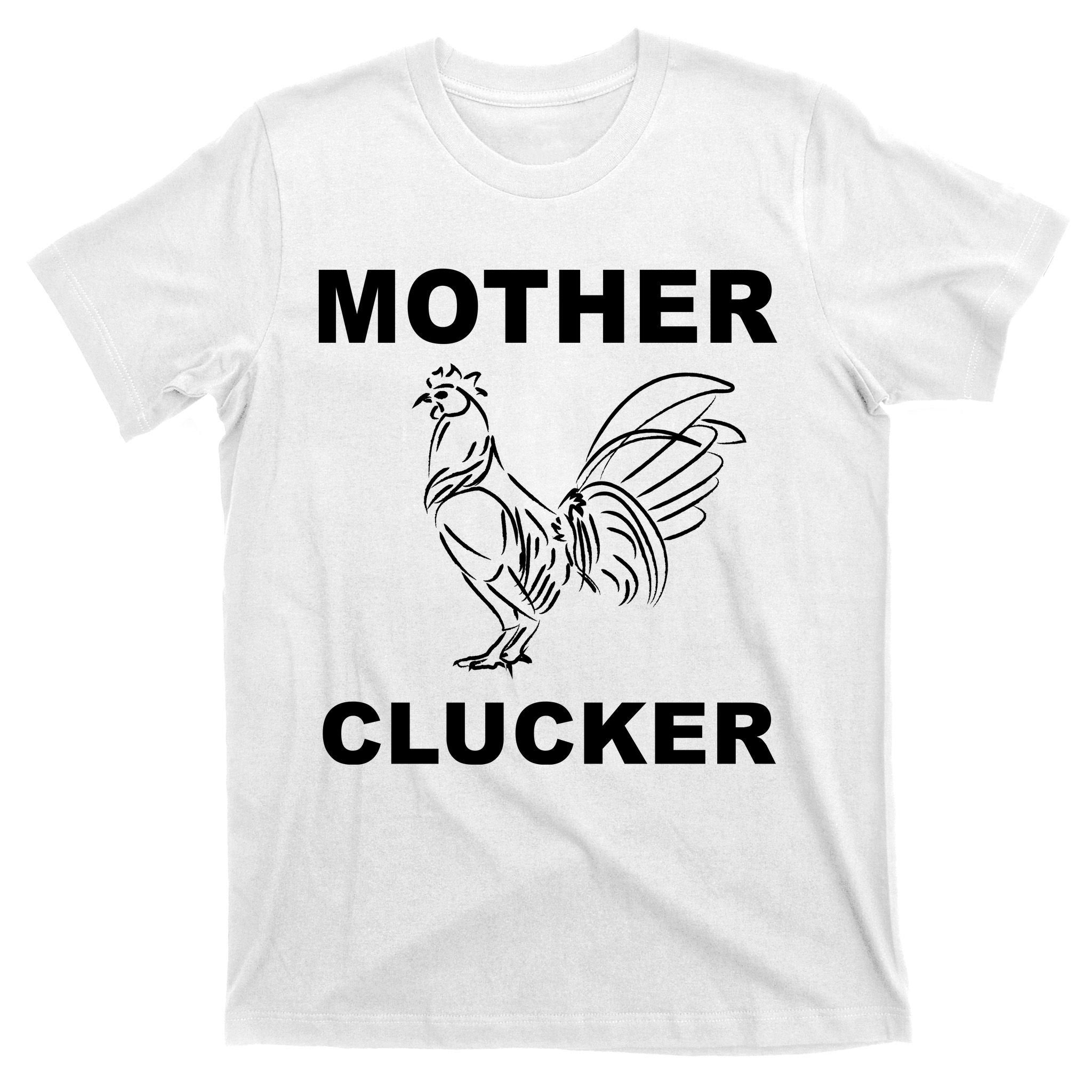 Mother Clucker Funny Chicken T-Shirt