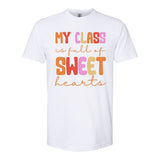 My Class Is Full Of Sweet Hearts Cute Valentine Teacher Softstyle CVC T-Shirt