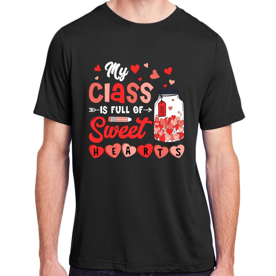 My Class Is Full Of Sweet Hearts Teacher Valentines Day Adult ChromaSoft Performance T-Shirt