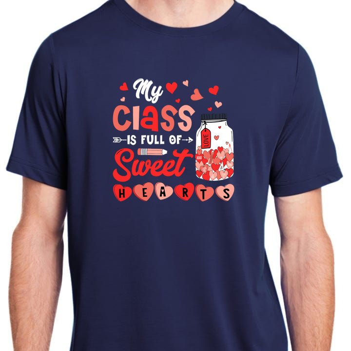 My Class Is Full Of Sweet Hearts Teacher Valentines Day Adult ChromaSoft Performance T-Shirt
