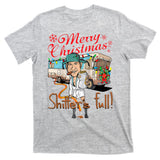 Merry Christmas Shitter's Full T-Shirt