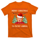 Merry Christmas Ya Filthy Animal Funny Ugly Christmas T-Shirt