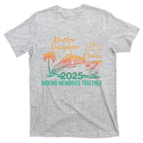 Mother Daughter 2025 Cruise Making Memories Together T-Shirt
