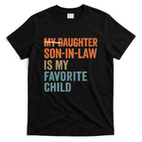 My Daughter and Son-in-Law Are My Favorite Child T-Shirt
