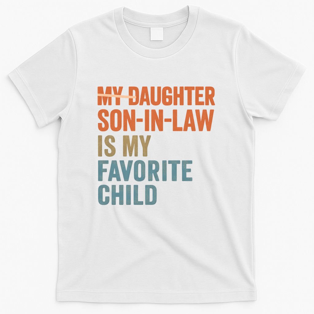 My Daughter and Son-in-Law Are My Favorite Child T-Shirt