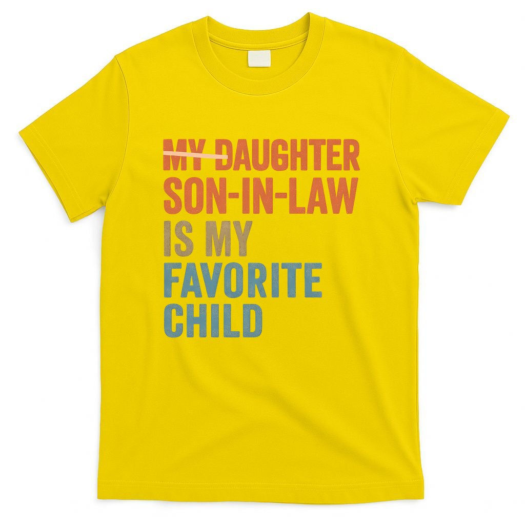 My Daughter and Son-in-Law Are My Favorite Child T-Shirt