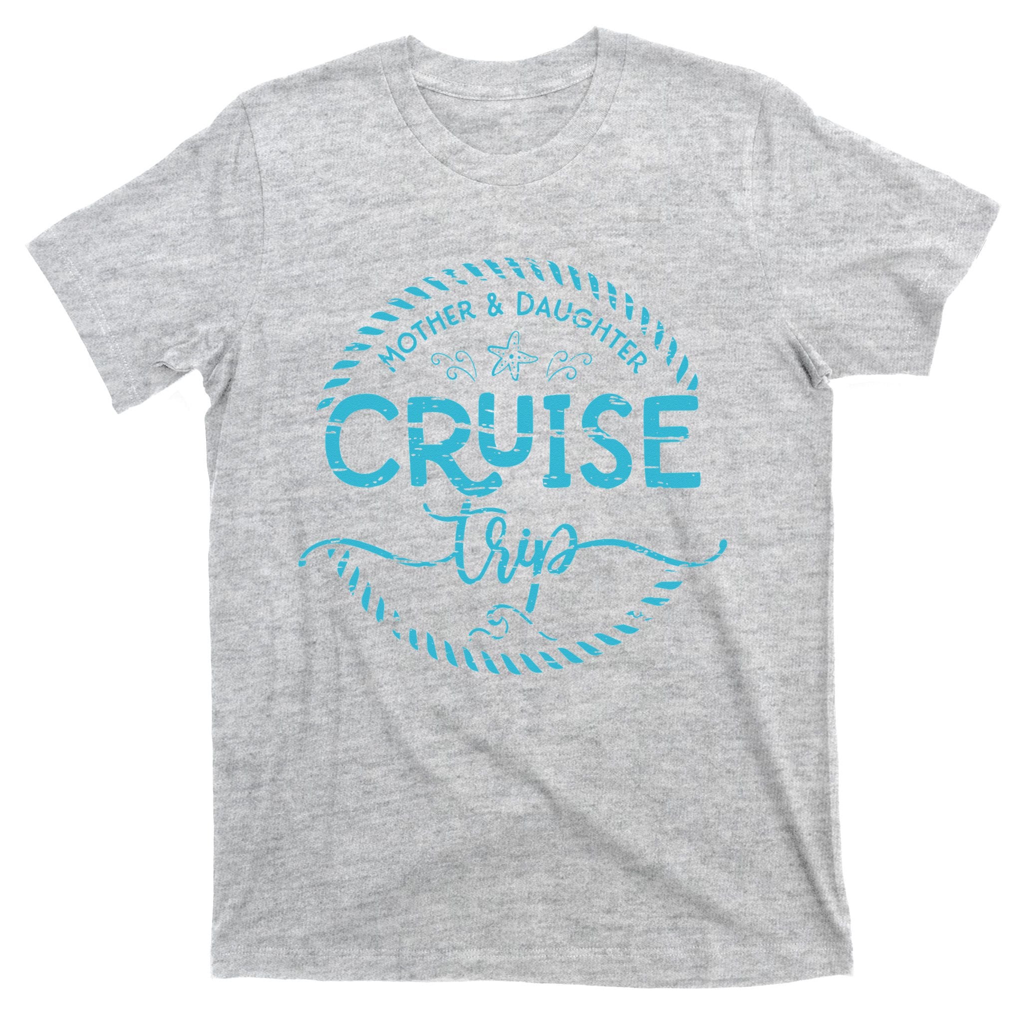 Mother Daughter Cruise Trip T-Shirt