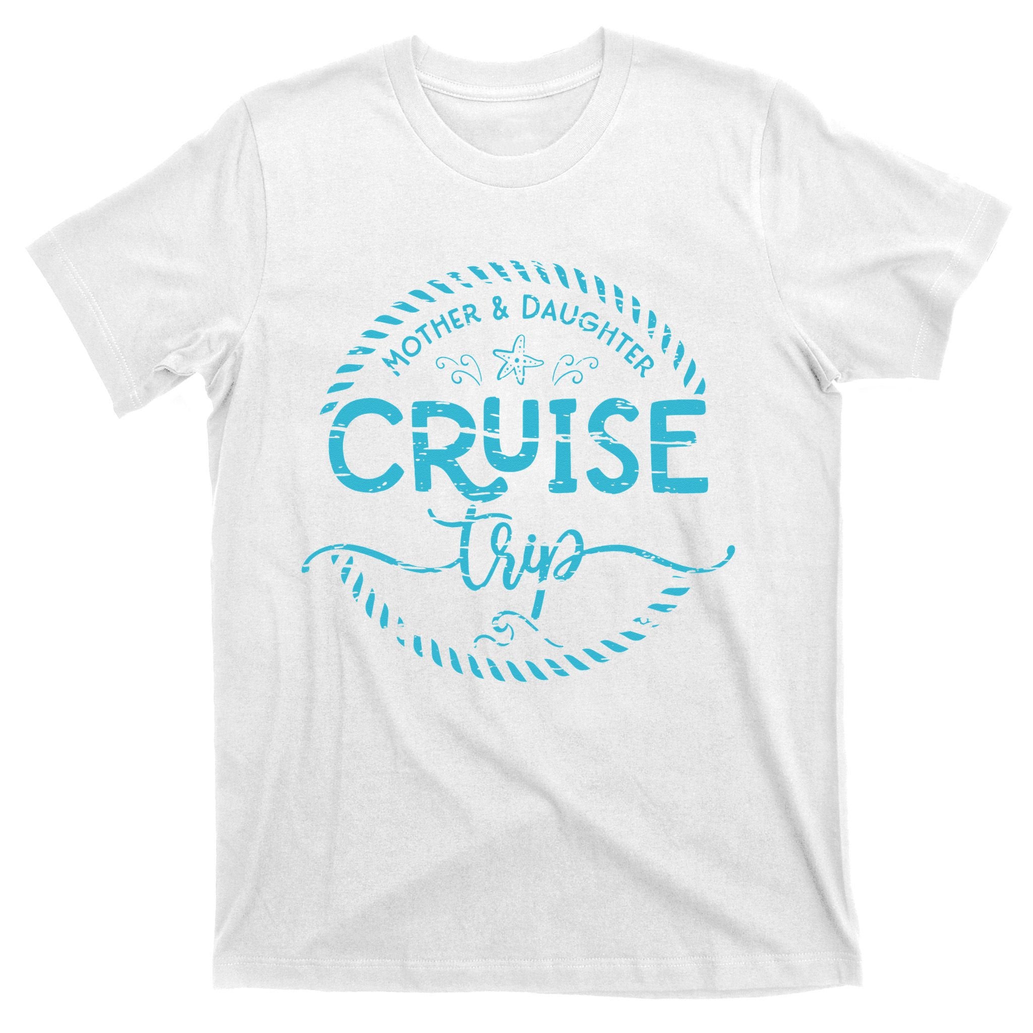 Mother Daughter Cruise Trip T-Shirt