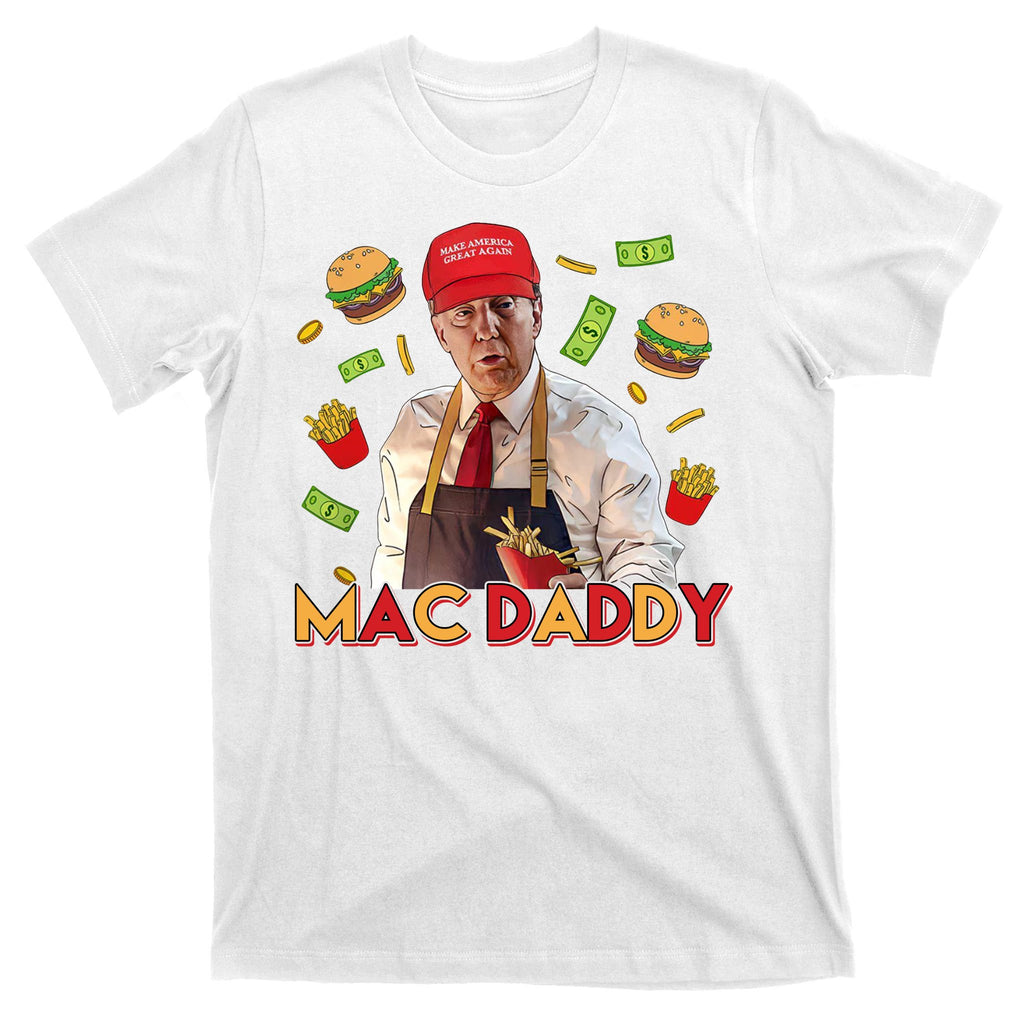 Mac Daddy Funny Mcdon Donald Trump T-Shirt