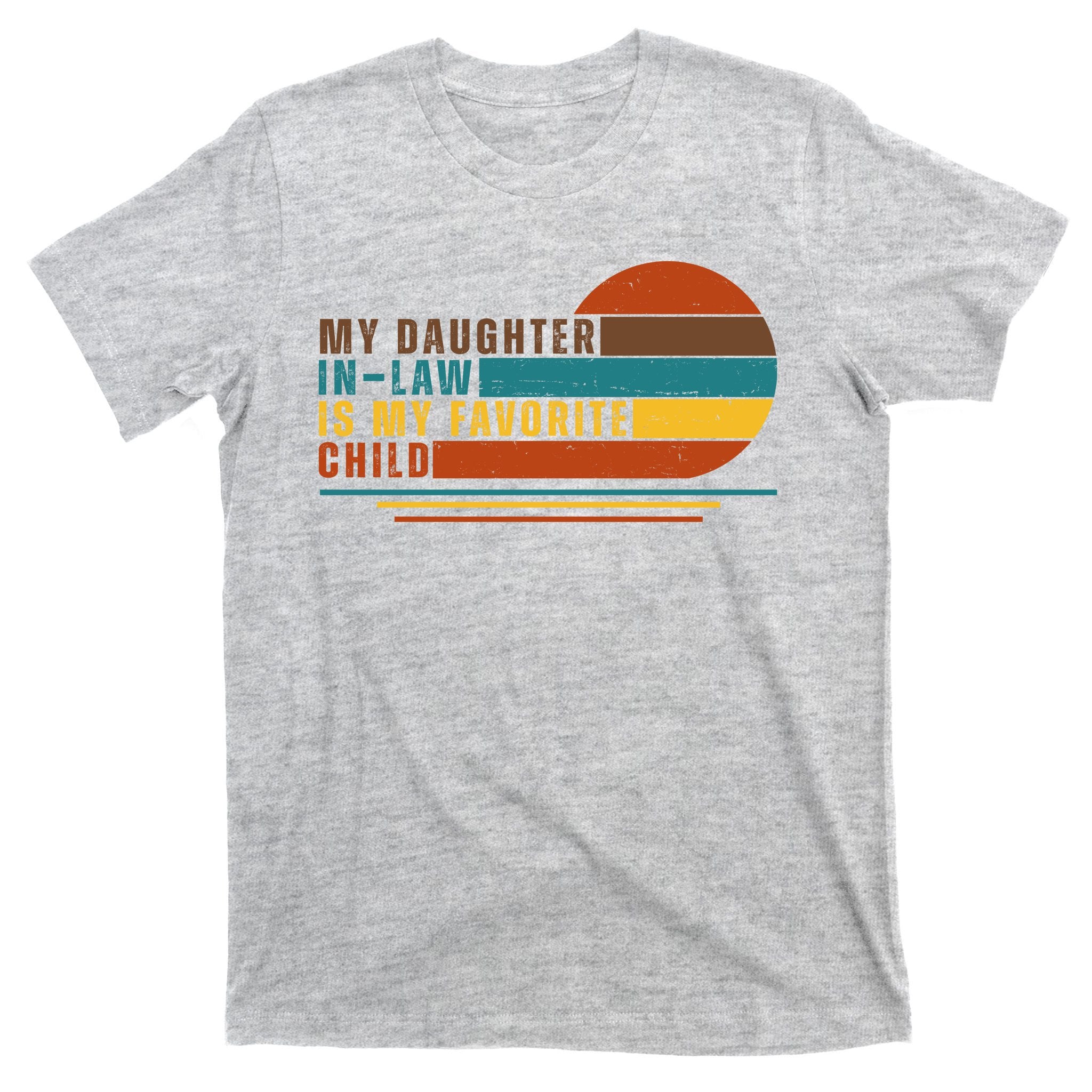 My Daughter In Law Is My Favorite Child Retro Sunset T-Shirt