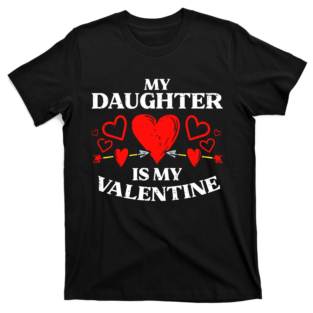 My Daughter Is My Valentine T-Shirt