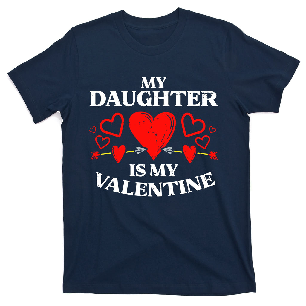 My Daughter Is My Valentine T-Shirt