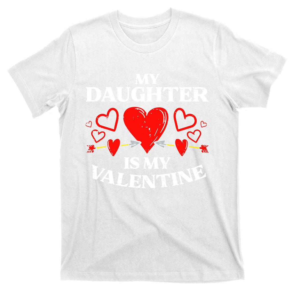 My Daughter Is My Valentine T-Shirt